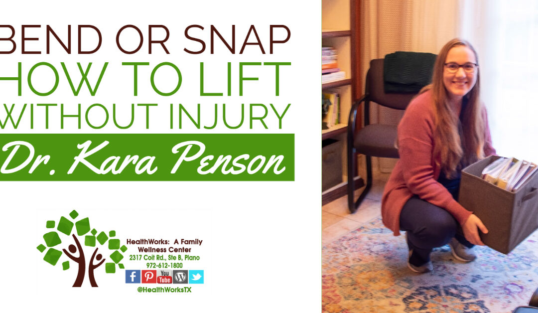 Bend Or Snap? How To Lift Without Injury.