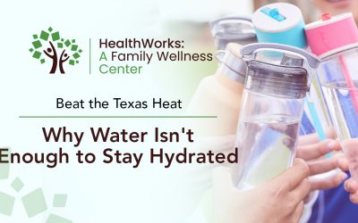 Beat the Texas Heat: Why Water Isn’t Enough to Stay Hydrated