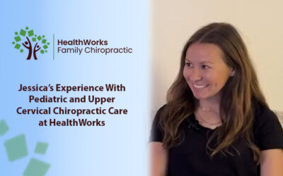 Jessica’s Experience With Pediatric and Upper Cervical Chiropractic Care at HealthWorks