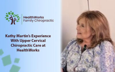 Kathy Martin’s Experience With Upper Cervical Chiropractic Care at HealthWorks